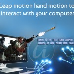 Leap Motion – Hand motion to interact with your computer