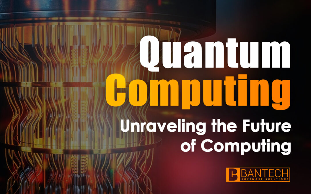Quantum Computing: Unraveling the Future of Computing
