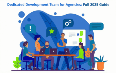 Dedicated Development Team for Agencies: Full 2025 Guide