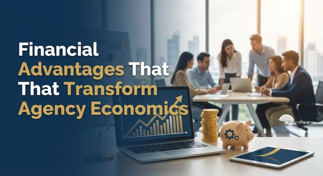 Financial-Advantages-That-Transform-Agency-Economics